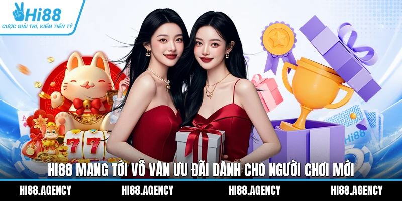 HI88 mang tới vô vàn ưu đãi dành cho người chơi mới
